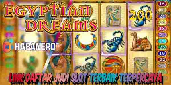 Link Daftar Judi Slot Terbaik dan Terpercaya Mudah Menang Egyptian Dreams