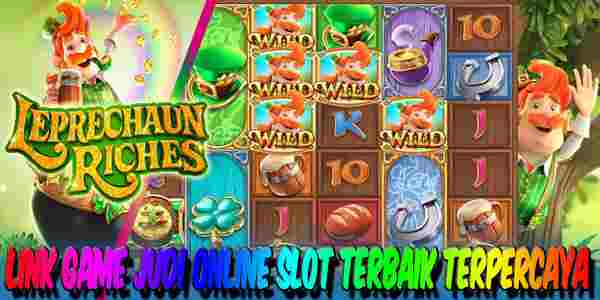 Link Game Judi Online Slot Terbaik Resmi Terpercaya Leprechaun Riches